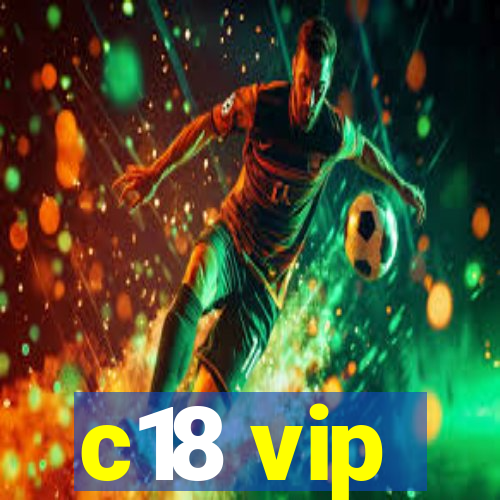 c18 vip